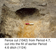 Fence cut (1042) from Period 4.7, cut into the fill of earlier Period 4.6 ditch (1124).