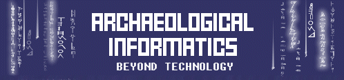 Archaeological Infomatics: Beyond Technology